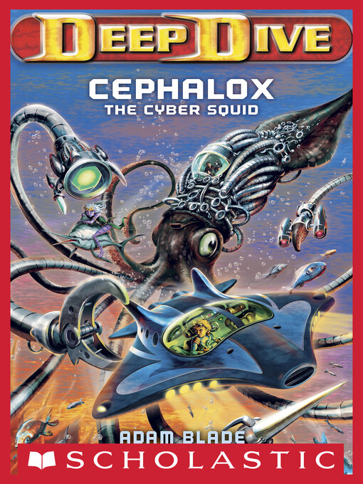 Title details for Cephalox the Cyber Squid by Adam Blade - Wait list
